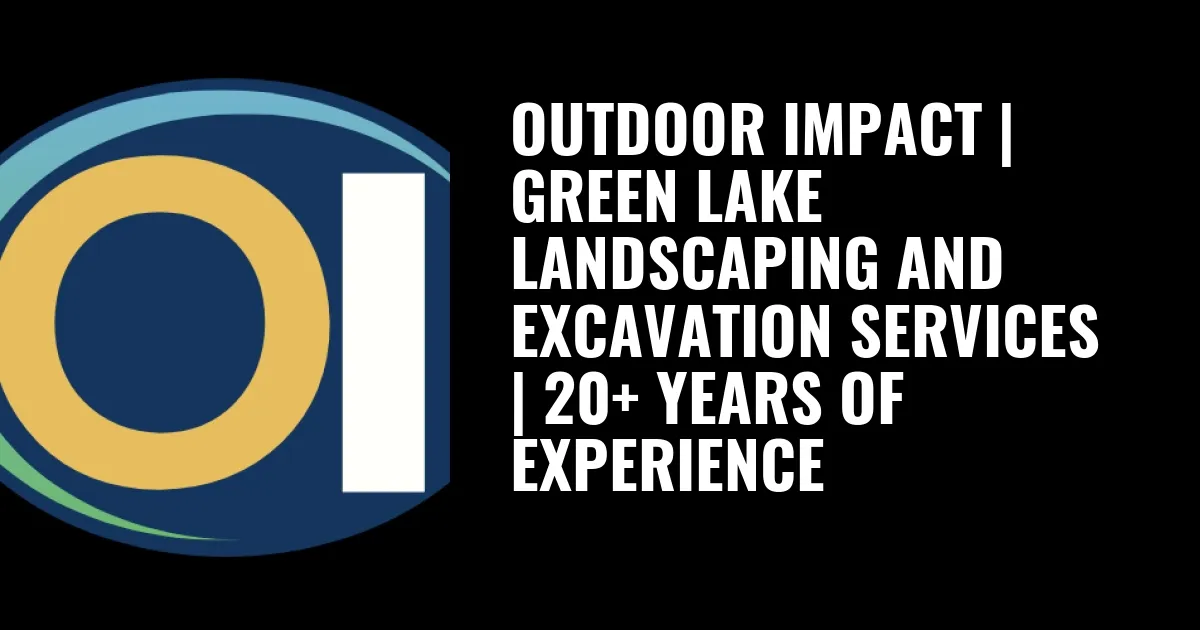 Outdoor Impact Landscaping in Green Lake, WI